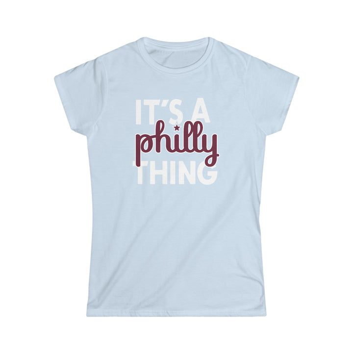 It's A Philly Thing Ladies T-Shirt