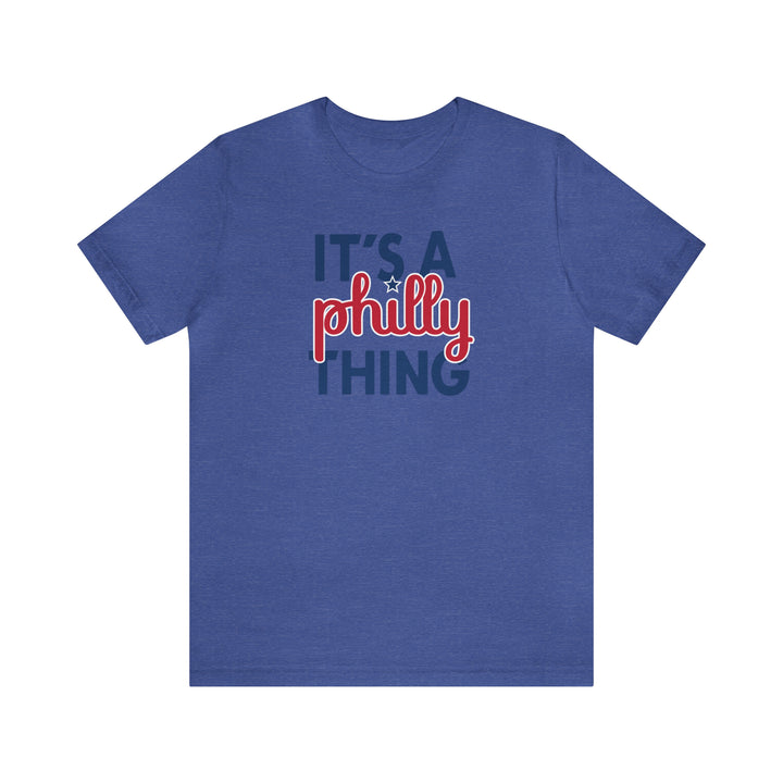 It's A Philly Thing T-Shirt